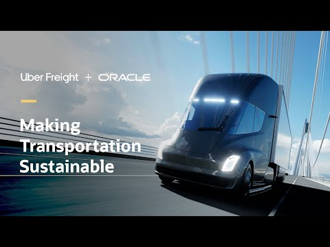 Oracle and Uber Freight making transportation sustainable