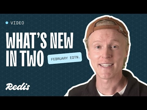 What's new in two with Redis - February 2025 edition