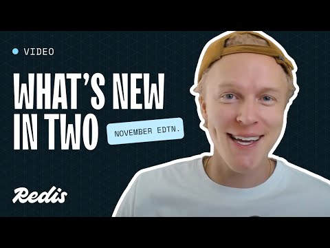 What's new in two with Redis - November edition