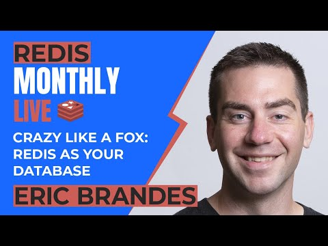 Crazy Like a Fox: Redis as Your Database with Eric Brandes