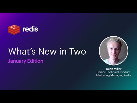 What's New In Two with Redis - January Edition