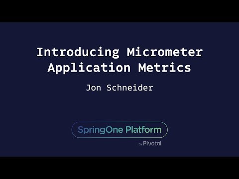 Introducing Micrometer Application Metrics - Jon Schneider