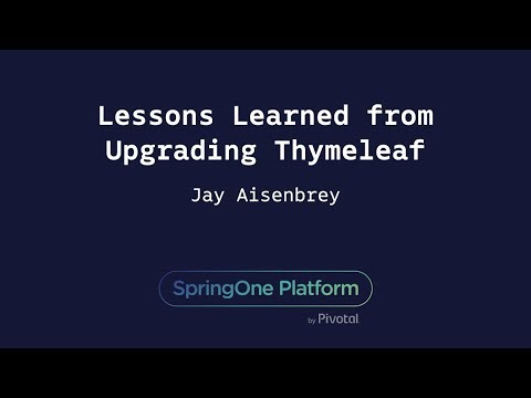 Lessons Learned from Upgrading Thymeleaf - Jay Aisenbrey