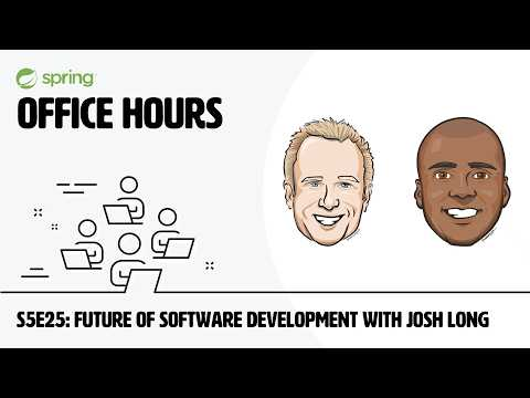 Spring Office Hours: S5E25 - Future of Software Development with Josh Long