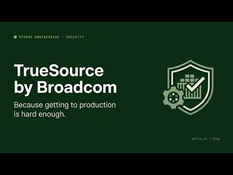 TrueSource, by Broadcom, because getting to production is hard enough