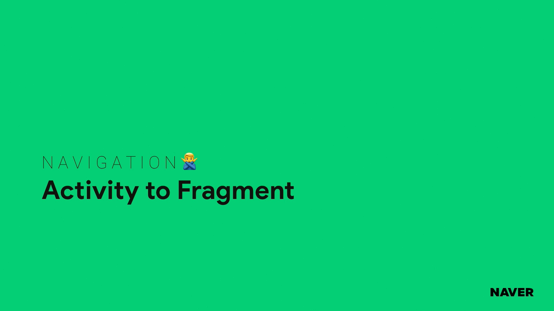 NAVER Tech Talk: Android 밋업(2019년 7월)